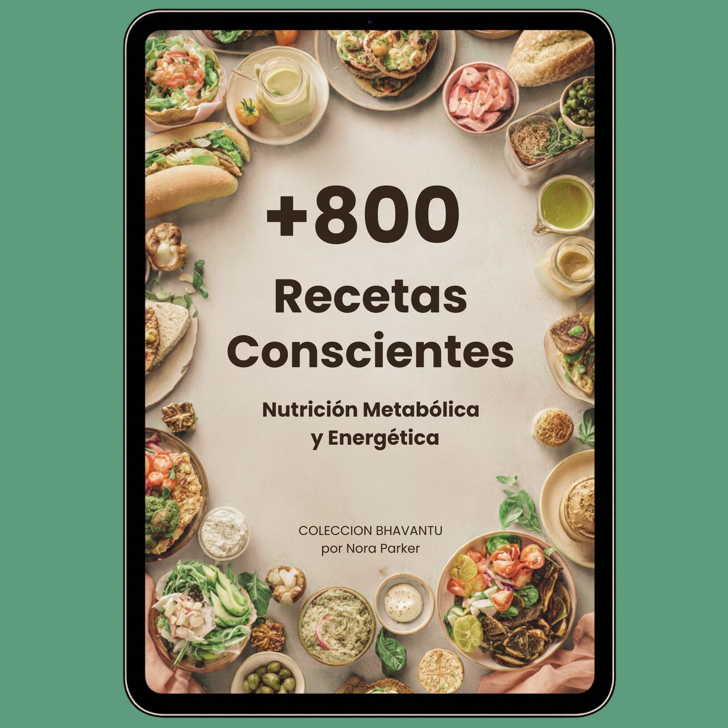 + 800 Recetas Conscientes y Saludables + 11 Bonos Exclusivos 🎁